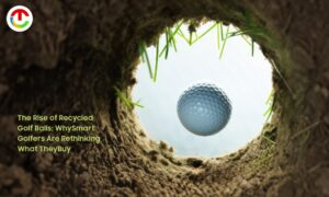 Recycled Golf Balls: Why Smart Golfers Buy Them & How to Choose ? | CIO Times Magazine