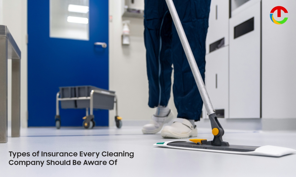 Types of Insurance for Cleaning Companies Should Be Aware Of