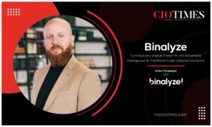 Binalyze | Emre Tinaztepe | Redefining investigation with clarity & answers revealing | CIO Times Magazine