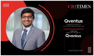 Mudit Garg | Qventus | Building the System of Action that Healthcare Never Had | CIO Times Magazine