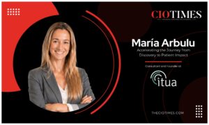 María Arbulu | ITUA Health | Journey from Discovery to Patient Impact | CIO Times Magazine