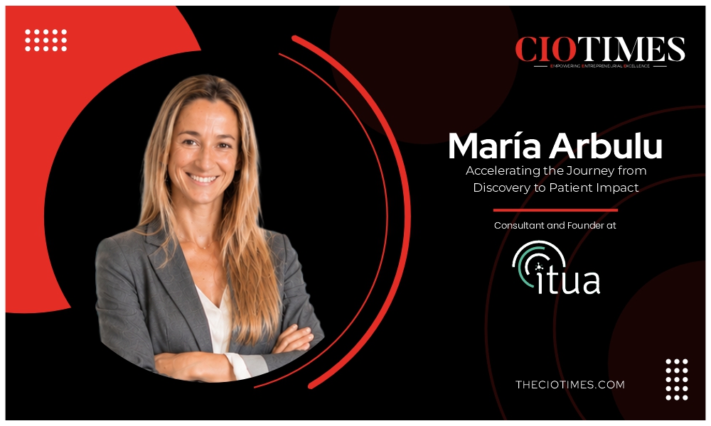 María Arbulu | ITUA Health | Journey from Discovery to Patient Impact | CIO Times Magazine