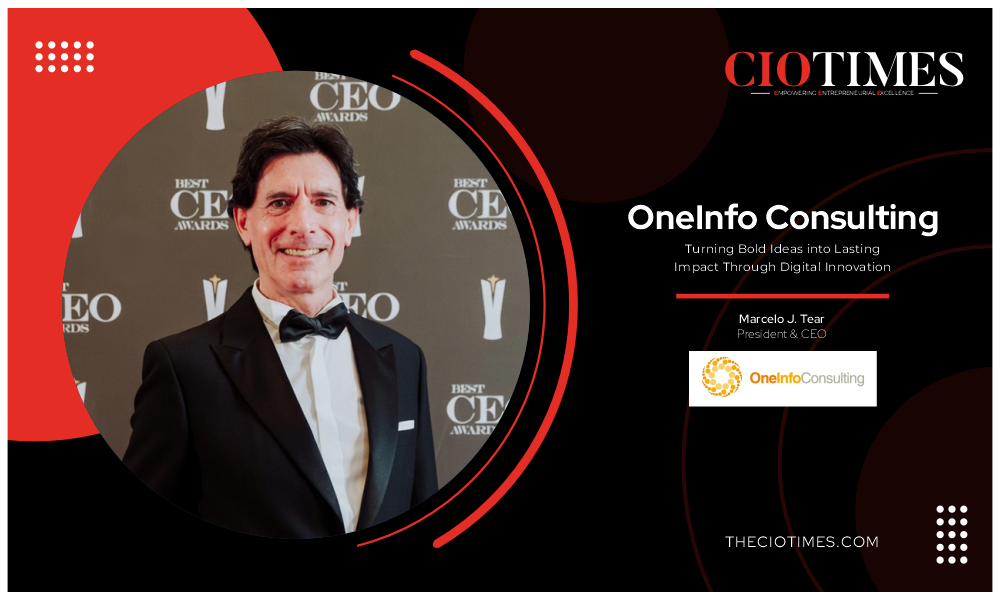 OneInfo Consulting | Marcelo J. Tear | Turning Bold Ideas into Lasting Impact | CIO Times Magazine