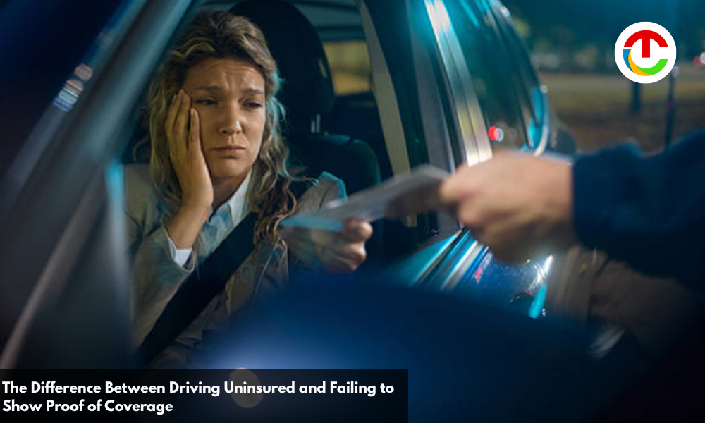 DIff Between Driving Uninsured & Failing to Show Proof of Coverage | CIO Times Magazine