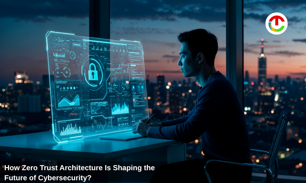 How Zero Trust Architecture Is Shaping the Future of Cybersecurity? | CIO Times Magazine
