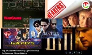 Top 5 Cyber Movies Every Cybersecurity Professional Should Watch
