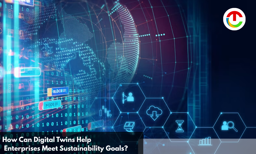 Digital Twins Help Enterprises Meet Sustainability Goals | CIO Times Magazine