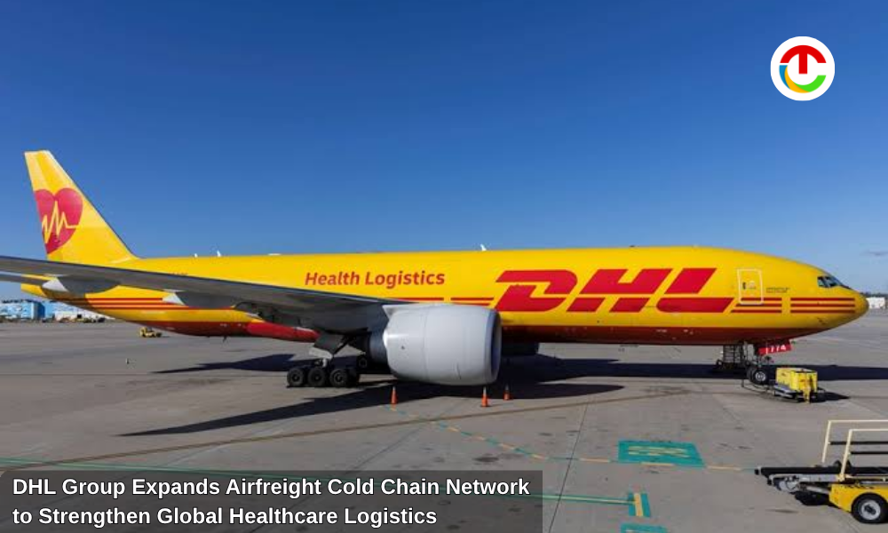 DHL Group Expands Airfreight Cold Chain for Healthcare Logistics | CIO Times Magazine