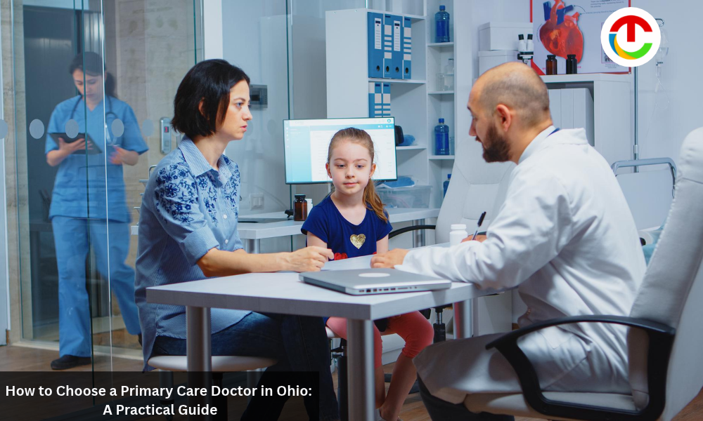 How to Choose a Primary Care Doctor in Ohio: A Practical Guide
