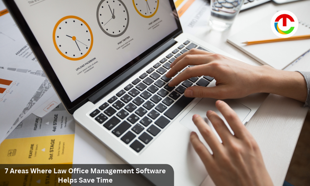 7 Areas Where Law Office Management Software Helps Save Time | CIO Times Magazine