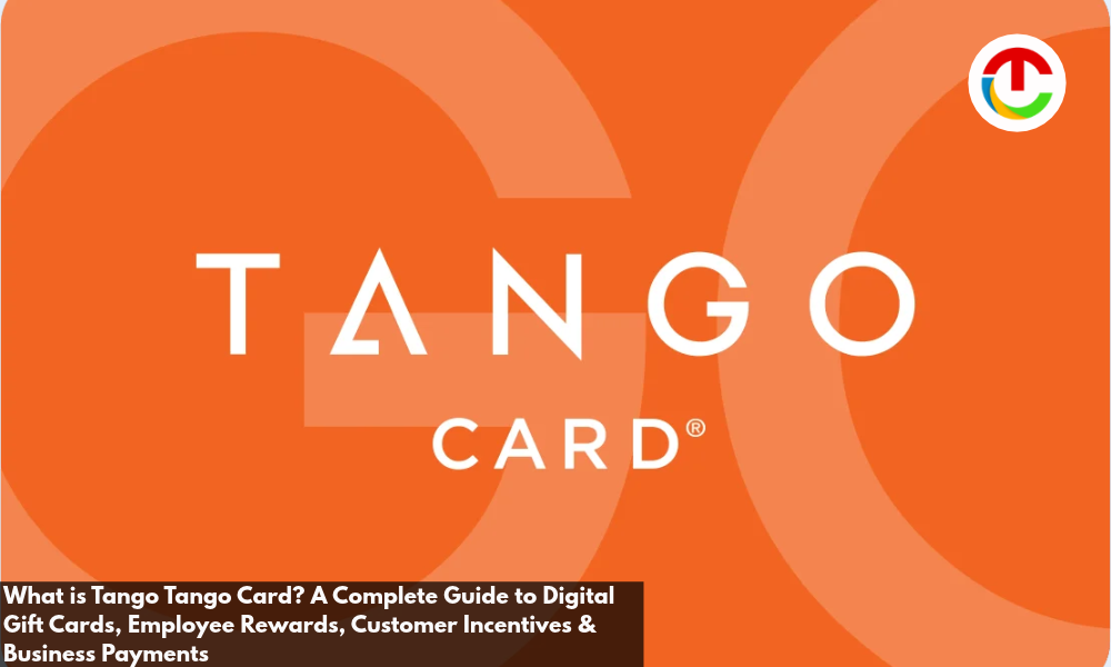 What is Tango Tango Card? A Complete Guide to Digital Gift Cards | CIO Times Magazine