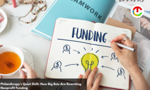 Philanthropy's Quiet Shift: How Big Bets Are Rewriting Nonprofit Funding