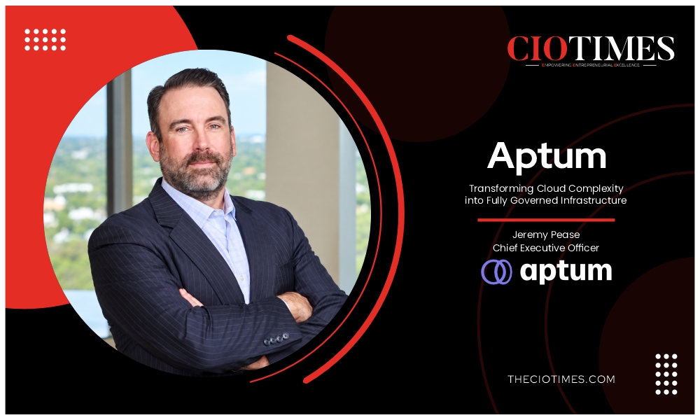 Jeremy Pease | Aptum | Engineering a Smarter Foundation for the Next Era of Enterprise | CIO Times Magazine