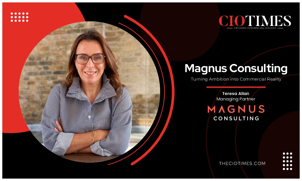 Teresa Allan | Magnus Consulting | Turning Ambition into Reality | CIO Times Magazine